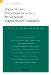 Seçkin Yayıncılık Cayma Hakkı ve Ön Ödemeli Konut Satış Sözleşmesinde Cayma Hakkının Kullanılması Tüketici Hukuku Monografileri - Seçkin Yayıncılık