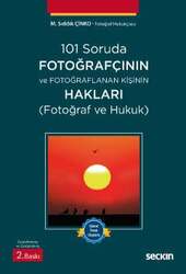 Seçkin Yayıncılık 101 Soruda Fotoğrafçının ve Fotoğraflanan Kişinin Hakları Fotoğraf ve Hukuk - Seçkin Yayıncılık