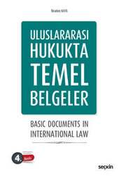 Seçkin Yayıncılık Uluslararası Hukukta Temel Belgeler Basic Documents In International Law - Seçkin Yayıncılık