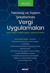 Seçkin Yayıncılık Teknoloji ve Yazılım Şirketlerinde Vergi Uygulamaları Kanun - Tebliğ ve Özelgeler - Açıklamalı Örnekler - Seçkin Yayıncılık