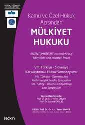 Seçkin Yayıncılık VIII. Türkiye - Slovenya Karşılaştırmalı Hukuk Sempozyumu Kamu ve Özel Hukuk Açısından Mülkiyet Hukuku 21 Mart 2019 - Seçkin Yayıncılık