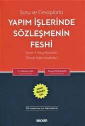 Seçkin Yayıncılık Güncel Mevzuata Göre Soru ve CevaplarlaYapım İşlerinde Sözleşmenin Feshi Tanım - Yargı Kararları - Örnek Vaka Analizleri - Seçkin Yayıncılık