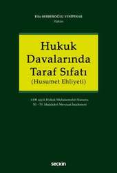 Seçkin Yayıncılık Hukuk Davalarında Taraf Sıfatı Husumet Ehliyeti 6100 sayılı Hukuk Muhakemeleri Kanunu 50. - 70. Maddeleri Mevzuat İncelemesi - Seçkin Yayıncılık
