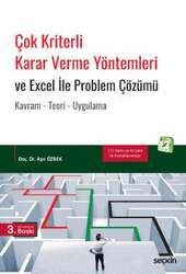 Seçkin Yayıncılık Çok Kriterli Karar Verme Yöntemleri ve Excel İle Problem Çözümü Kavram - Teori - Uygulama - Seçkin Yayıncılık