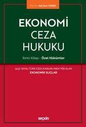 Seçkin Yayıncılık Ekonomi Ceza Hukuku - İkinci Kitap: Özel Hükümler 5237 Sayılı Türk Ceza Kanununda Yer Alan Ekonomik Suçlar - Seçkin Yayıncılık