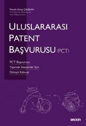 Seçkin Yayıncılık Uluslararası Patent Başvurusu PCT PCT Başvurusu Yapmak İsteyenler İçin Detaylı Kılavuz - Seçkin Yayıncılık