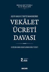 Seçkin Yayıncılık Asliye Hukuk ve Tüketici MahkemesindeVekâlet Ücreti Davası Ek Bölüm: Kamu Avukatlarının Vekâlet Ücreti - Seçkin Yayıncılık