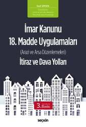 Seçkin Yayıncılık İmar Kanunu 18. Madde Uygulamaları İtiraz ve Dava Yolları Arazi ve Arsa Düzenlemeleri - Seçkin Yayıncılık