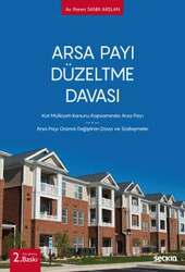 Seçkin Yayıncılık Arsa Payı Düzeltme Davası Kat Mülkiyeti Kanunu Kapsamında Arsa Payı - Arsa Payı Oranını Değiştiren Dava ve Sözleşmeler - Seçkin Yayıncılık