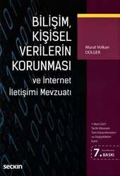 Seçkin Yayıncılık Bilişim, Kişisel Verilerin Korunması ve İnternet İletişimi Mevzuatı 1 Mart 2021 Tarihi İtibariyle Tüm Düzenlemeleri ve Değişiklikleri İçerir - Seçkin Yayıncılık