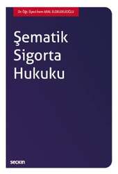 Seçkin Yayıncılık Şematik Sigorta Hukuku - Seçkin Yayıncılık