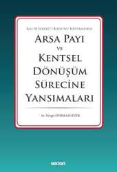 Seçkin Yayıncılık Kat Mülkiyeti Kanunu KapsamındaArsa Payı ve Kentsel Dönüşüm Sürecine Yansımaları - Seçkin Yayıncılık