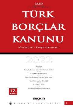 Seçkin Yayıncılık Karşılaştırmalı – Gerekçeli Türk Borçlar Kanunu Libra Mevzuat Dizisi - 2