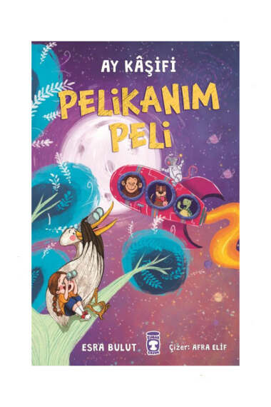 Timaş Çocuk Yayınları Pelikanım Peli - Ay Kaşifi - 1