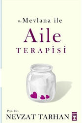Hz.Mevlana ile Aile Terapisi Timaş Yayınları - Timaş Yayınları