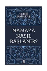 Timaş Yayınları Namaza Nasıl Başlanır? - Timaş Yayınları