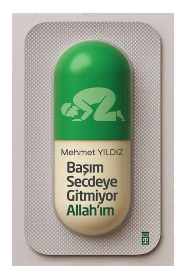 Timaş Yayınları Başım Secdeye Gitmiyor Allahım - 1