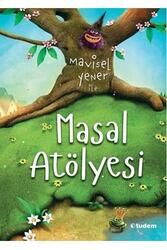 Mavisel Yener ile Masal Atölyesi Tudem Yayınları - Tudem Yayınları