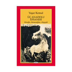 Yapı Kredi Yayınları Üç Anadolu Efsanesi - Yapı Kredi Yayınları