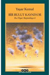 Bir Bulut Kaynıyor - Bu Diyar Baştanbaşa 4 Yapı Kredi Yayınları - Yapı Kredi Yayınları