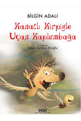 Kanatlı Kirpiyle Uçan Kaplumbağa Yapı Kredi Yayınları - Yapı Kredi Yayınları