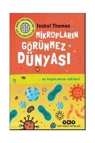 Yapı Kredi Yayınları Mikropların Görünmez Dünyası ve Hayatımıza Etkileri - 1