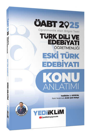 Yediiklim Yayınları 2025 ÖABT Türk Dili ve Edebiyatı Öğretmenliği Eski Türk Edebiyatı Konu Anlatımı - 1