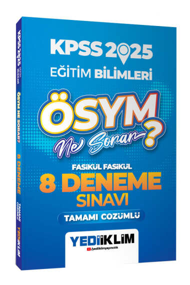 Yediiklim Yayınları 2025 KPSS Eğitim Bilimleri ÖSYM Ne Sorar Tamamı Çözümlü 8 Fasikül Deneme Sınavı - 1