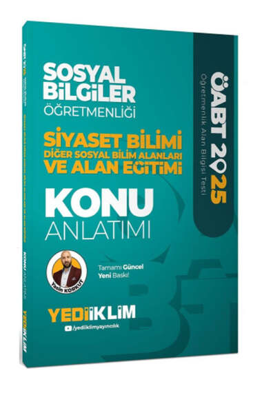 Yediiklim Yayınları 2025 ÖABT Sosyal Bilgiler Öğretmenliği Siyaset Bilimi Diğer Sosyal Bilim Alanları ve Alan Eğitimi Konu Anlatımı - 1